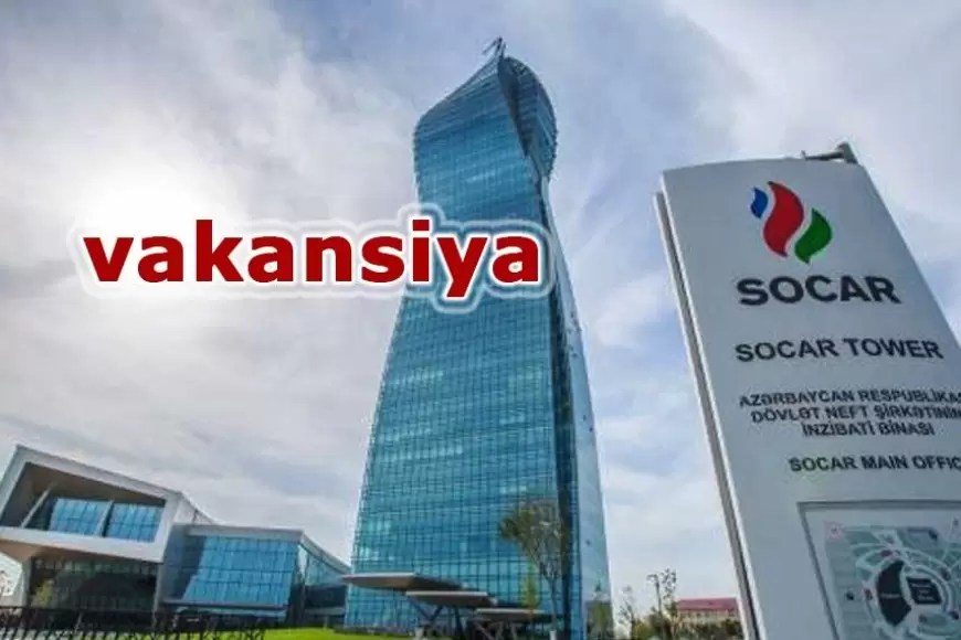 SOCAR vakansiya: Nəqliyyat İdarəsində Uçot üzrə Texnik iş elanı