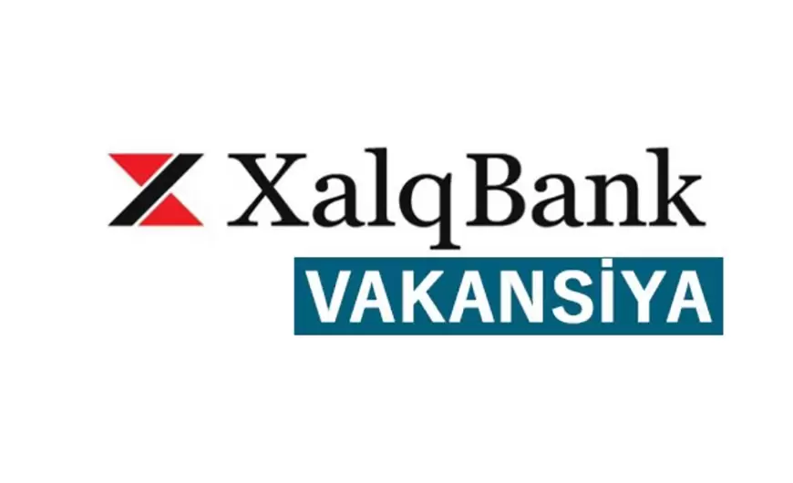 Xalq Bank vakansiya: Rəqəmsal Bankçılıq İdarəsinin Məhsul və xidmətlər şöbəsi.