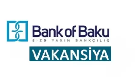 Bank of Baku vakansiya: Texniki şöbənin eksperti (Ödəniş sistemləri departamenti).